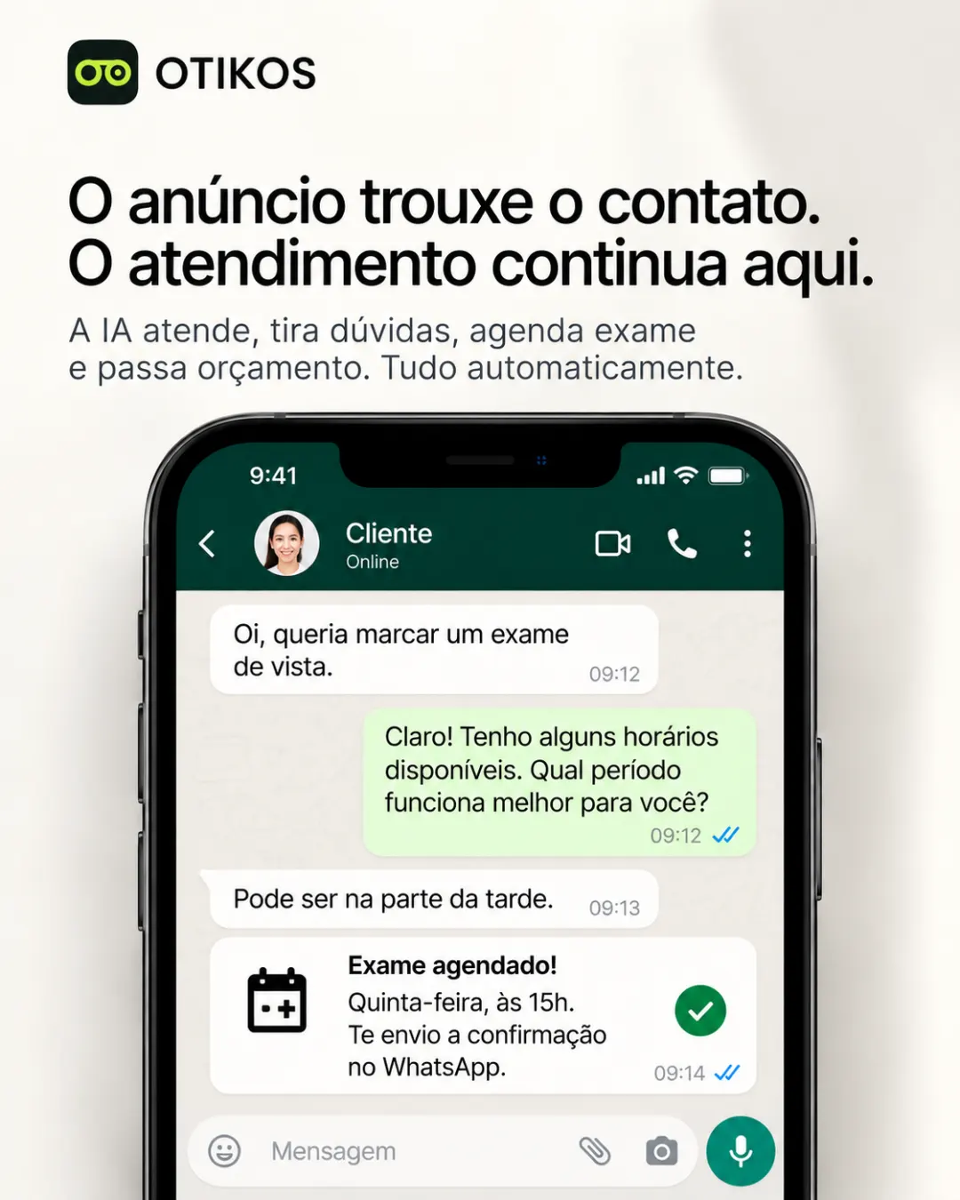 O anúncio trouxe o contato. O atendimento continua aqui. Conversa no WhatsApp em que a IA oferece horários e confirma um exame agendado para quinta-feira às 15h.