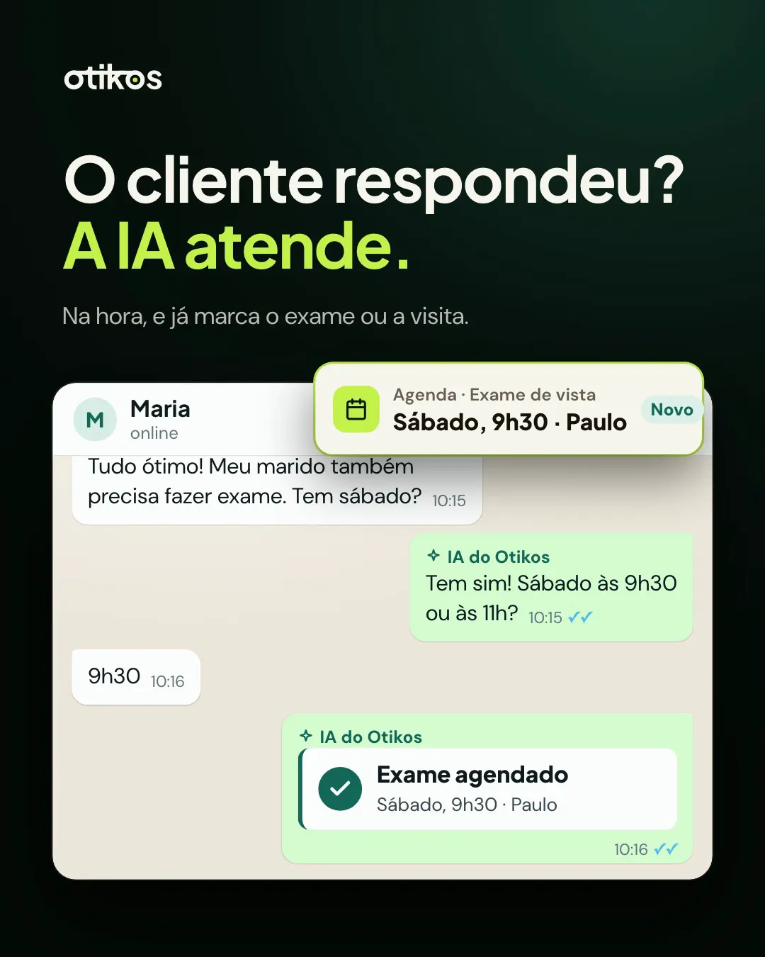 Slide: O cliente respondeu? A IA atende. Conversa no WhatsApp em que a IA oferece horário e agenda o exame de vista para sábado.