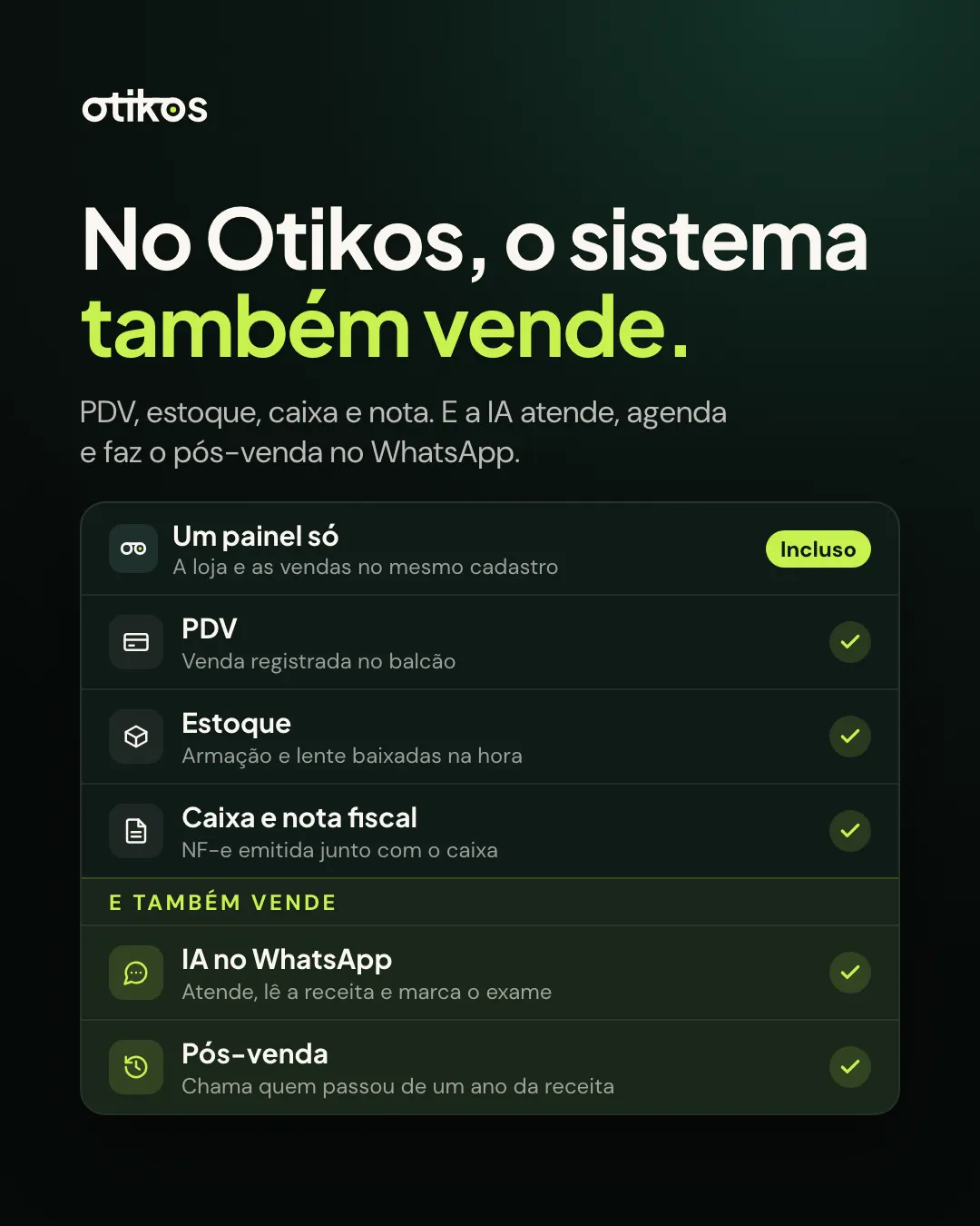 No Otikos, o sistema também vende: um painel só com PDV, estoque, caixa, IA no WhatsApp e pós-venda.